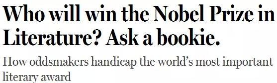 《紐約客》雜志2014年刊發(fā)過一篇“諾貝爾獎競猜史”的文章，介紹了一位“業(yè)余寫點(diǎn)詩”的Ladbrokes賠率編制人員的工作：接觸文學(xué)圈、逛文學(xué)論壇、刷作者的twitter，然后編寫獲獎賠率表。